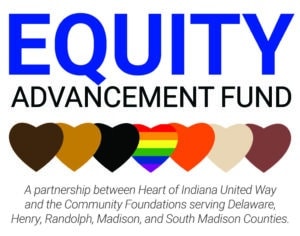 Equity Advancement Fund Logo. A partnership between Heart of Indiana United Way and the Community Foundations in the Heart of Indiana region.
